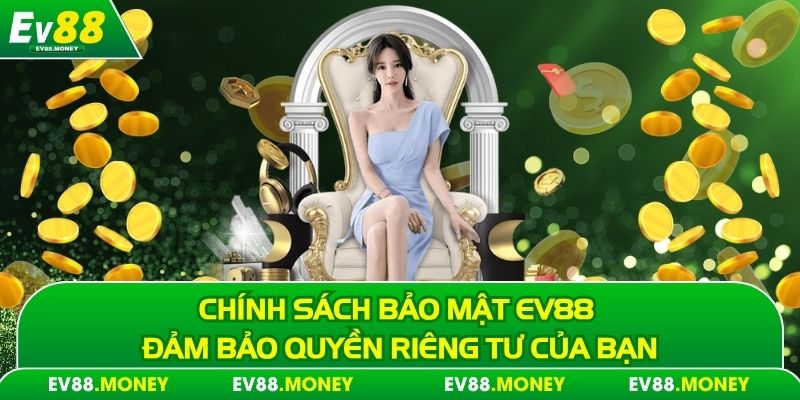 Chính sách bảo mật ev88