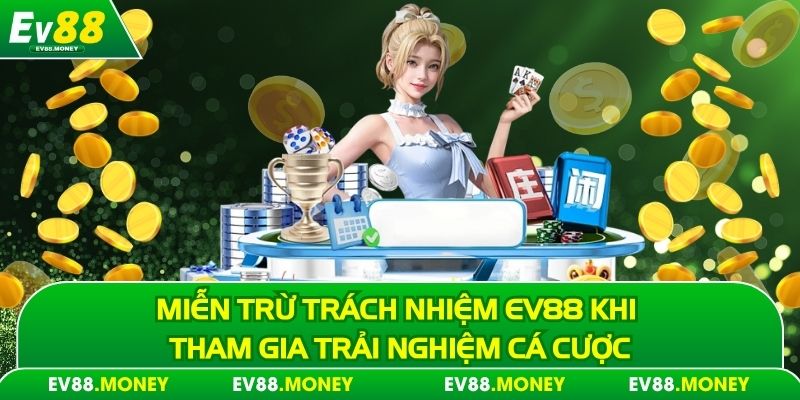 Miễn trừ trách nhiệm ev88