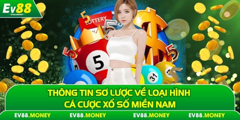Thông tin sơ lược về loại hình cá cược xổ số miền Nam
