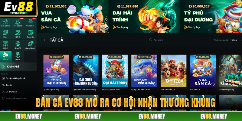 Bắn cá EV88 mở ra cơ hội nhận thưởng khủng