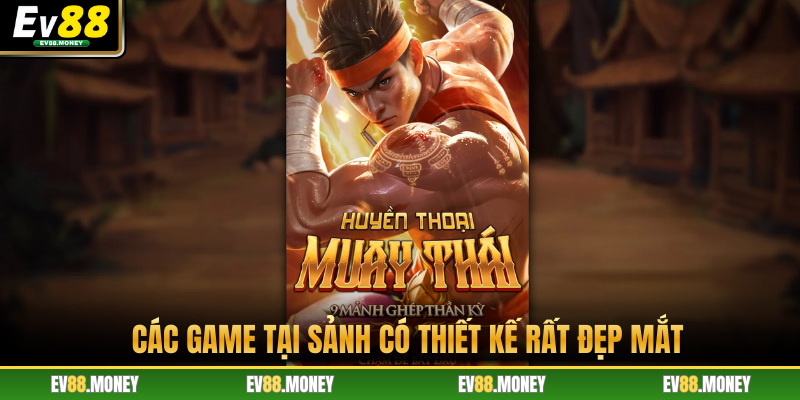 Các game tại sảnh có thiết kế rất đẹp mắt